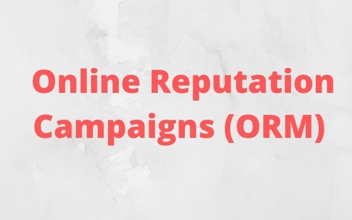 Everything You Need To Know About Online Reputation Campaigns (ORM)