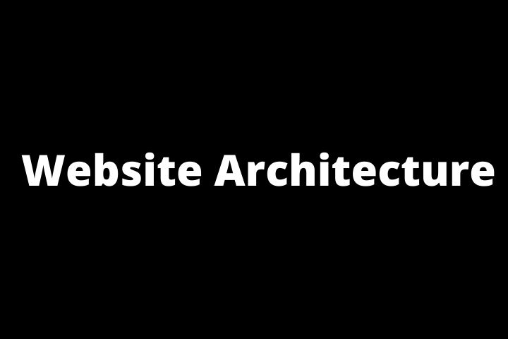 How The Website Architecture Affects SEO