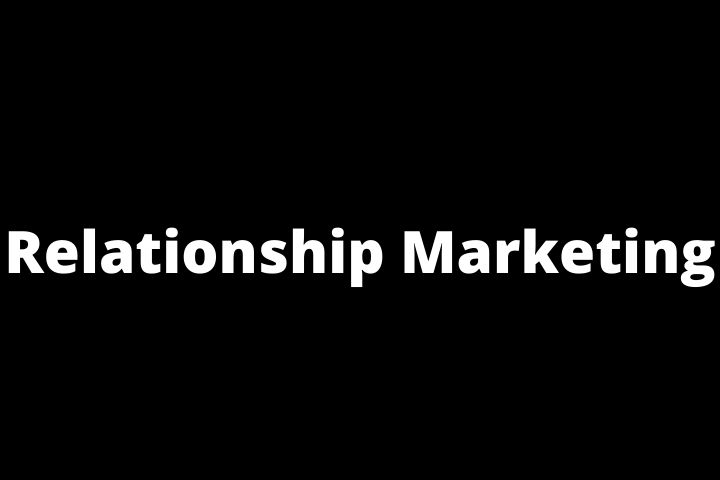 How To Measure Relationship Marketing