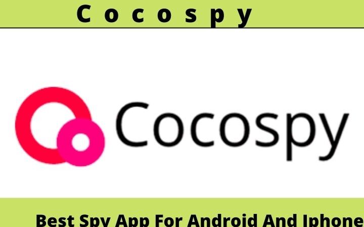 Cocospy | Best Spy App For Android And Iphone | The Best Tracking and Monitoring Spy Application 
