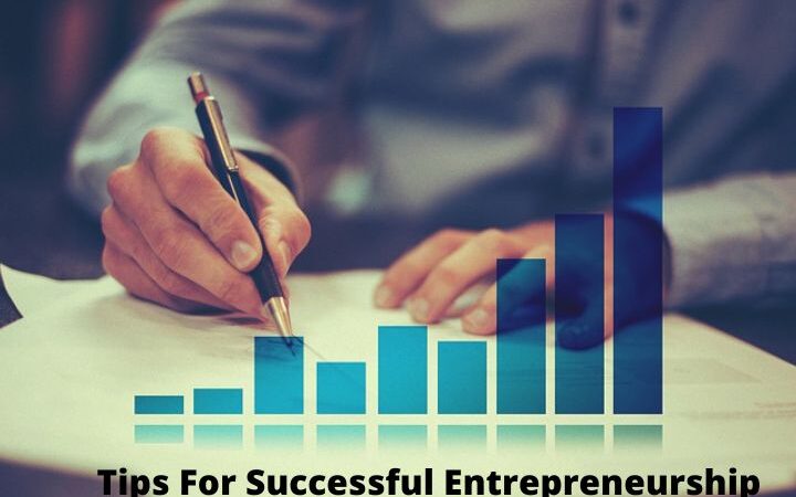 Practical Tips For Successful Entrepreneurship