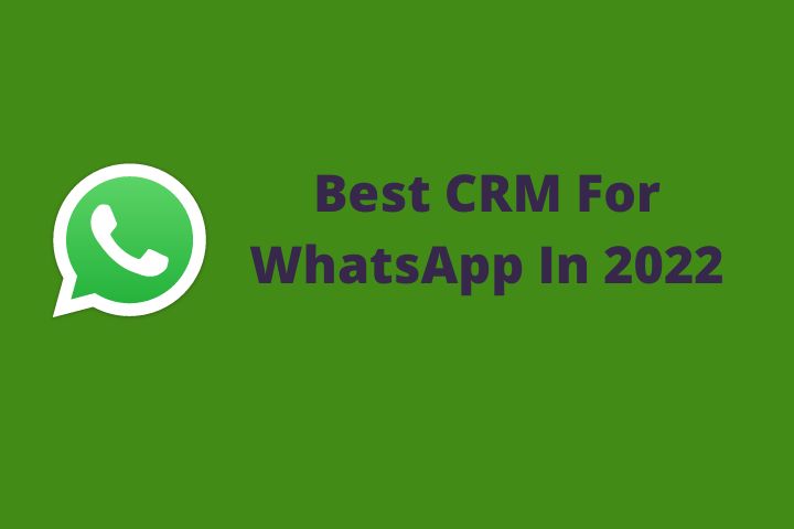 Best CRM For WhatsApp In 2022
