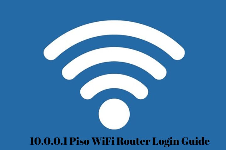 10.0.0.1 Piso WiFi | 10.0.0.1 Piso WiFi Router Login Guide