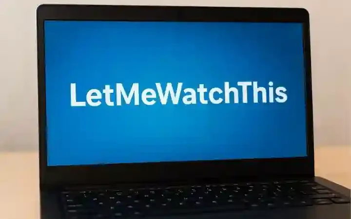 LetMeWatchThis – Complete Guide, History, and Best Alternatives
