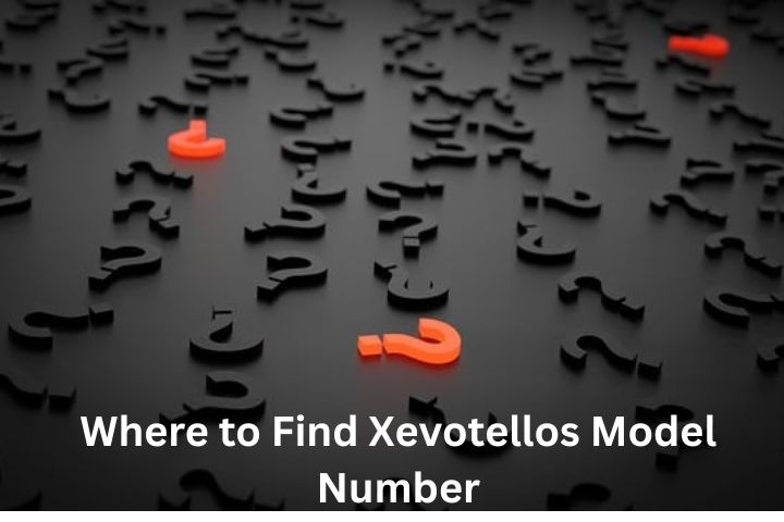 Where to Find Xevotellos Model Number – Easy Guide & Tips